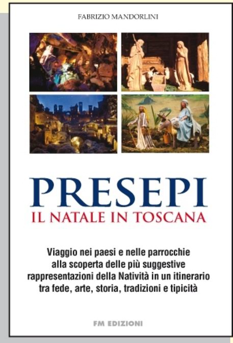 Ecco la guida alla Toscana dei Presepi